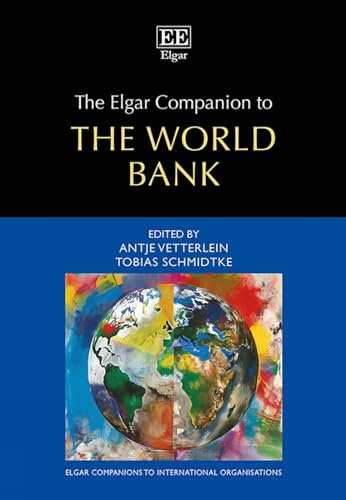 The Elgar Companion to the World Bank (Elgar Companions to International Organisations)
