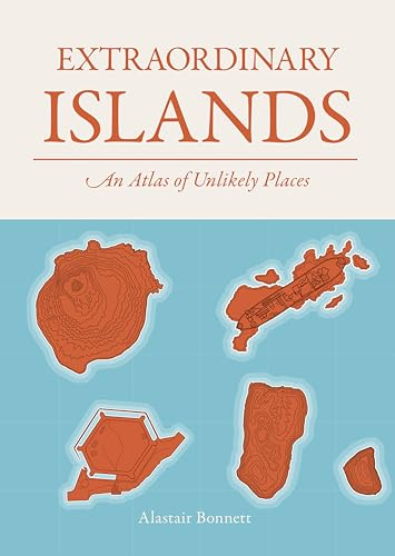 Extraordinary Islands: An atlas of unlikely places
