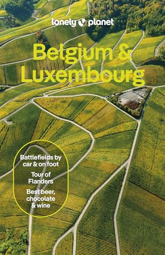 Lonely Planet Belgium & Luxembourg: Plan the Trip of a Lifetime | Detailed Itineraries & Maps | Insider Tips | Covers : Brussels, Ghent, Bruges, Antwerp, Wallonia and more (Lonely Planet Travel Guide)
