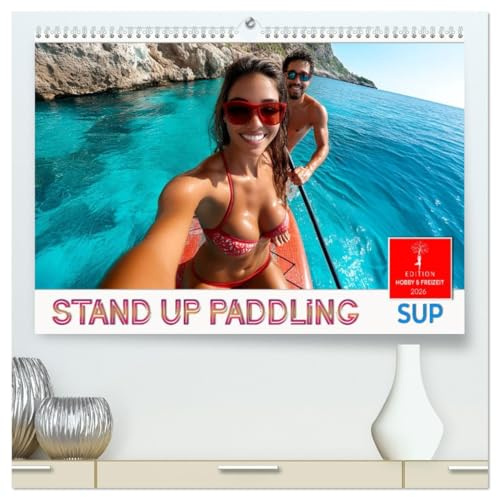 Stand up paddling - SUP (hochwertiger Premium Wandkalender 2026 DIN A2 quer), Kunstdruck in Hochglanz: Der ultimative Wassersport für Körper und Geist. (CALVENDO Sport)
