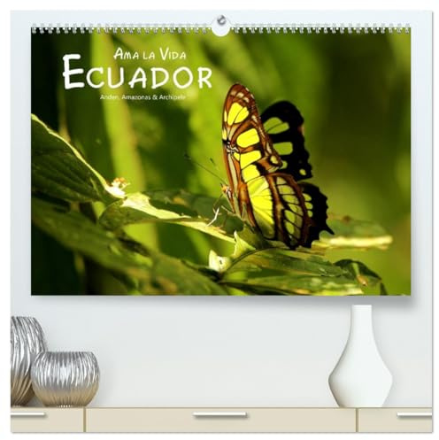 Ama la Vida Ecuador (hochwertiger Premium Wandkalender 2026 DIN A2 quer), Kunstdruck in Hochglanz: Hochwertiger Fotokalender mit Motiven aus Ecuador und Galapagos. (CALVENDO Natur)