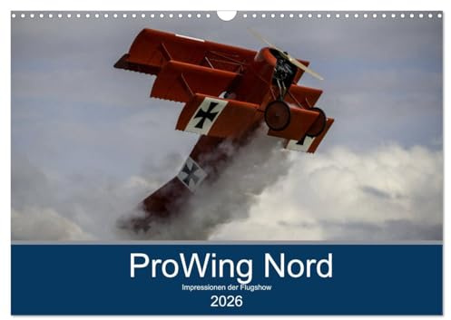 ProWing Nord Impressionen der Flugshow (Wandkalender 2026 DIN A3 quer), CALVENDO Monatskalender: Flugshow der ProWing Nord in Bad Sassendorf, lassen ... von den Bildern begeistern. (CALVENDO Hobbys)