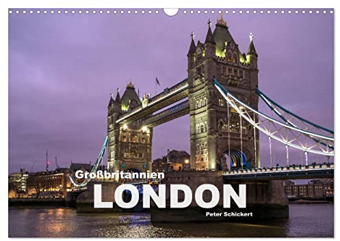 Großbritannien - London (Wandkalender 2026 DIN A3 quer), CALVENDO Monatskalender: Die britische Hauptstadt in einem farbenfrohen Kalender vom Reisefotografen Peter Schickert. (CALVENDO Orte)