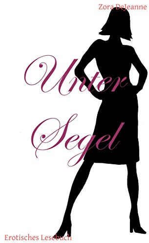 Unter Segel: Erotisches Lesebuch