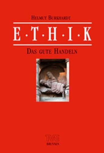 Ethik, Band II/1: Das gute Handeln: Religionsethik, Lebensethik, Sozialethik (TVG - Lehrbücher)