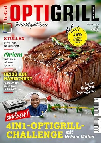 Tefal OptiGrill Magazin: So leicht geht lecker: Das Original von Tefal mit Rezepten von Nelson Müller