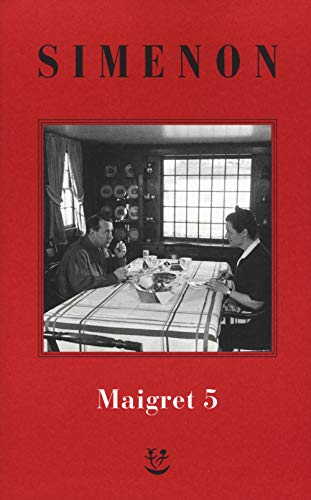 I Maigret: La casa del giudice-Cécilie è morta-Firmato Picpus-Félicie-L'ispettore Cadavere (Vol. 5)