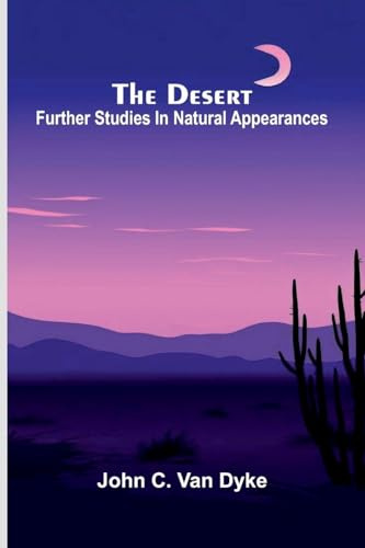 The desert: Further studies in natural appearances