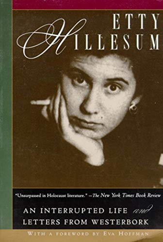 Etty Hillesum: An Interupted Life the Diaries, 1941-1943 and Letters from Westerbork