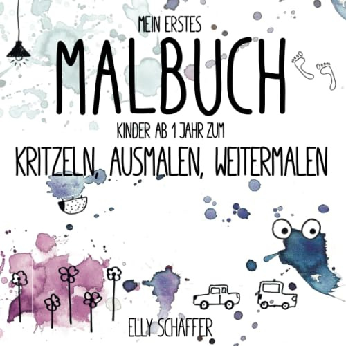 Mein erstes Malbuch. Kinder ab 1 Jahr zum Kritzeln, Ausmalen, Weitermalen