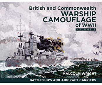 British and Commonwealth Warship Camouflage of WWII: Volume II: Battleships & Aircraft Carriers: 2