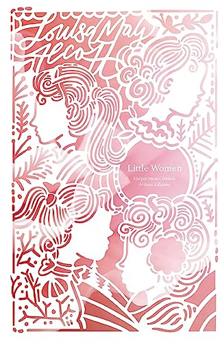 Little Women (Artisan Edition) (Harper Curated Classics: Artisan Editions)