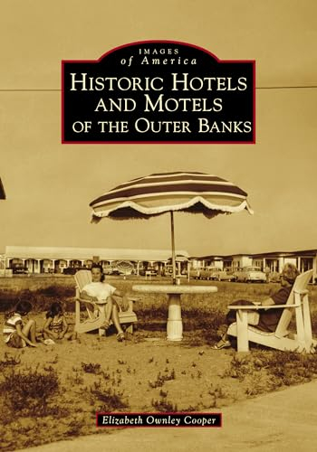 Historic Hotels and Motels of the Outer Banks (Images of America)