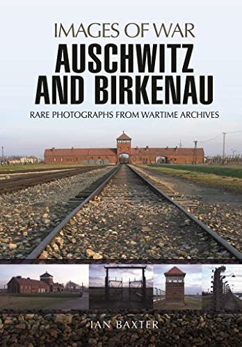 Auschwitz and Birkenau (Images of War)