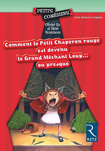 Comment le petit chaperon rouge est devenu grand Méchant loup... ou presque: 8 - 10 ans