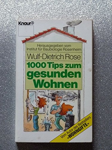 1000 Tips zum gesunden Wohnen (Knaur Taschenbücher. Ratgeber)