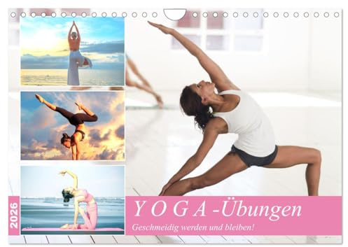 Yoga-Übungen. Geschmeidig werden und bleiben! (Wandkalender 2026 DIN A4 quer), CALVENDO Monatskalender: Der richtige Zeitpunkt, um mit Yoga zu beginnen ist jetzt! (CALVENDO Gesundheit)