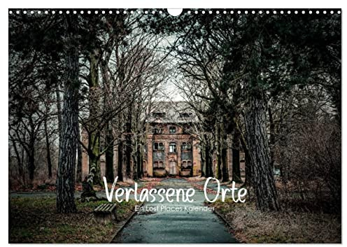 Verlassene Orte - Ein Lost Places Kalender (Wandkalender 2026 DIN A3 quer), CALVENDO Monatskalender: Lost Places Fotografien in verschiedenen verlassenen Gebäuden (CALVENDO Kunst)