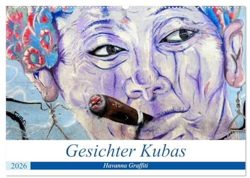 Gesichter Kubas - Havanna Graffiti (Wandkalender 2026 DIN A2 quer), CALVENDO Monatskalender: Laienkunst an Hauswänden in Havanna (CALVENDO Kunst)