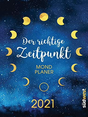 Der richtige Zeitpunkt - Mondplaner 2021