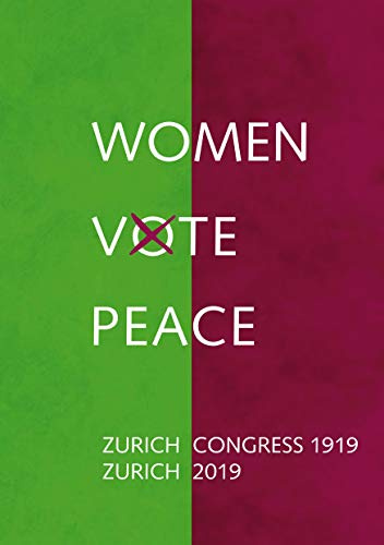 Women Vote Peace: Zurich Peace Congress 1919 - 2019