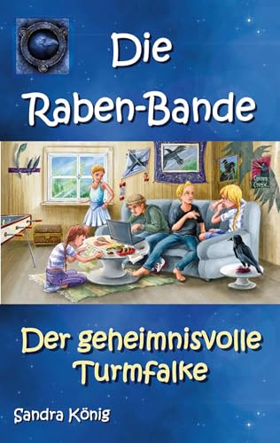 Die Raben-Bande: Der geheimnisvolle Turmfalke