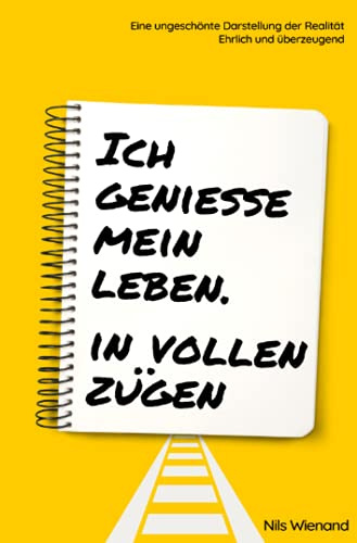 Ich genieße mein Leben. In vollen Zügen