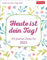 Heute ist dein Tag! Tagesabreißkalender 2025 - 313 positive Zitate für 2025: Aufstellkalender 2025 mit positiven Impulsen für jeden Tag. Tageskalender ... Dosis Optimismus (Wissenskalender Harenberg)