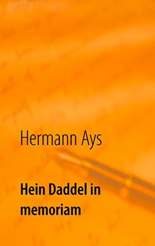 Hein Daddel in memoriam: und andere Geschichten