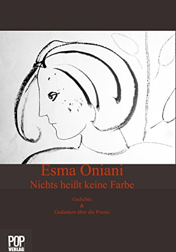 Nichts heißt keine Farbe: Gedichte & Gedanken über die Poesie (Kaukasische Bibliothek)
