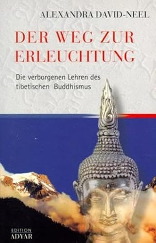 Der Weg zur Erleuchtung: Die verborgenen Lehren des tibetischen Buddhismus