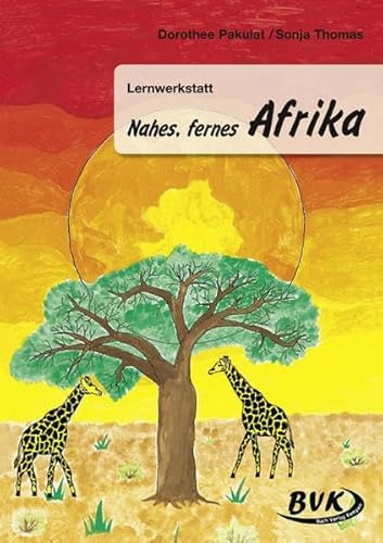 Lernwerkstatt Nahes, fernes Afrika: 3./4. Klasse Kopiervorlagen