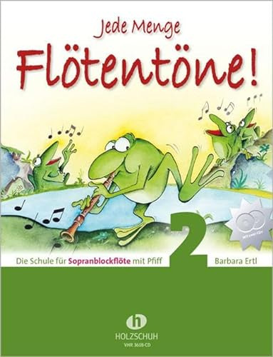 Jede Menge Flötentöne! 2 (mit 2 CDs): Die Schule für Sopranblockflöte mit Pfiff, barocke Griffweise