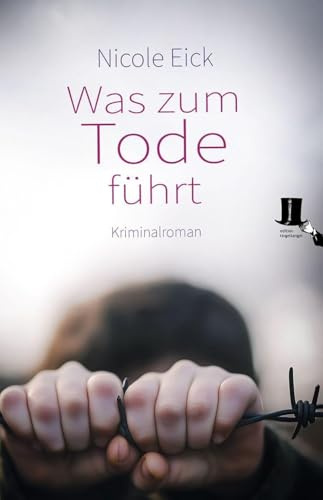 Was zum Tode führt: Kriminalroman (Alfred Meister und Dominique Brodbecker)