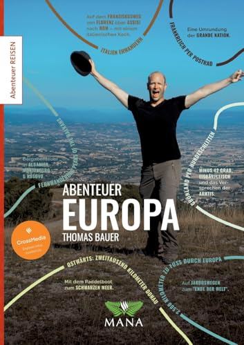 Abenteuer Europa: Zu Fuß, auf dem Rad und im Kanu durch den ganzen Kontinent (Abenteuer REISEN)