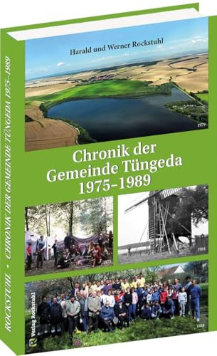 Chronik der Gemeinde Tüngeda in Thüringen 1975-1989: Band 6