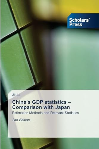 China's GDP statistics - Comparison with Japan: Estimation Methods and Relevant Statistics 2nd Edition