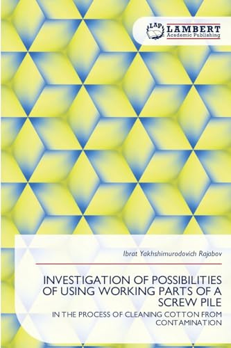 INVESTIGATION OF POSSIBILITIES OF USING WORKING PARTS OF A SCREW PILE: IN THE PROCESS OF CLEANING COTTON FROM CONTAMINATION