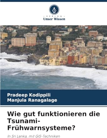 Wie gut funktionieren die Tsunami-Frühwarnsysteme?: In Sri Lanka, mit GIS-Techniken