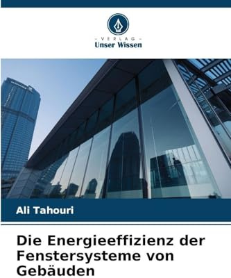 Die Energieeffizienz der Fenstersysteme von Gebäuden