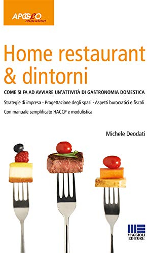 Home restaurant & dintorni. Come si fa ad avviare un'attività di gastronomia domestica