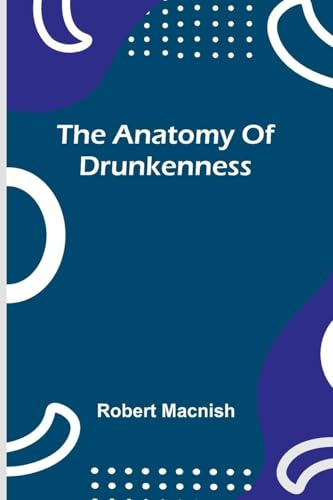 The anatomy of drunkenness