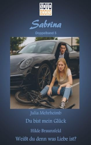 Du bist mein Glück / Weißt du denn was Liebe ist?: Sabrina - Doppelband 5