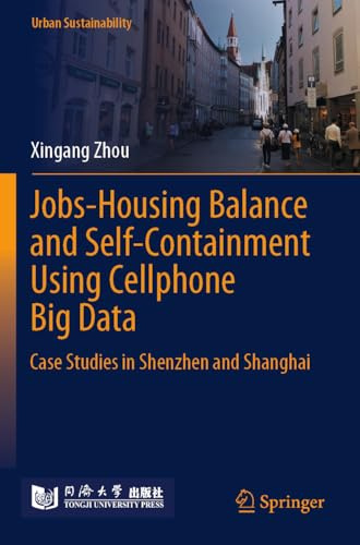 Jobs-Housing Balance and Self-Containment Using Cellphone Big Data: Case Studies in Shenzhen and Shanghai (Urban Sustainability)