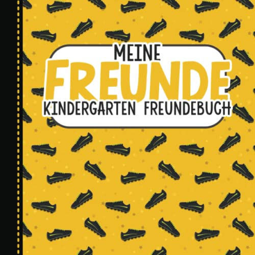 Meine Freunde - Kindergarten Freundebuch: Fußball Freundebuch für den Kindergarten. Geschenk für Kindergartenkinder ab 4 Jahren