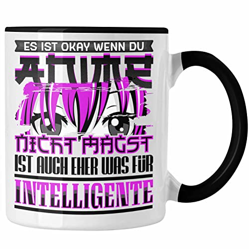 Anime-Liebhaber Tasse Geschenk Es Ist Okay Wenn Du Anime Nicht Magst Es Ist Auch Eher Was Für Intelligente (Schwarz)