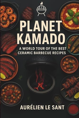Planet Kamado: 70 irresistible recipes from around the world tailored for your kamado grill – plus expert techniques, sauces, rubs & mouthwatering pairings.