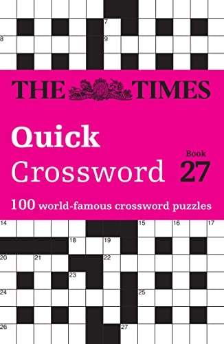 The Times Quick Crossword Book 27: 100 General Knowledge Puzzles from The Times 2 (Times Crosswords)