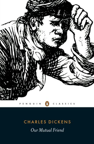 Our Mutual Friend: Edited with an introduction and notes by Adrian Poole (Penguin Classics)