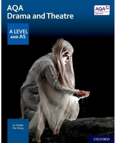 AQA Drama and Theatre: A Level and AS